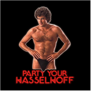 PARTY YOUR HASSELHOFF Posters and Art