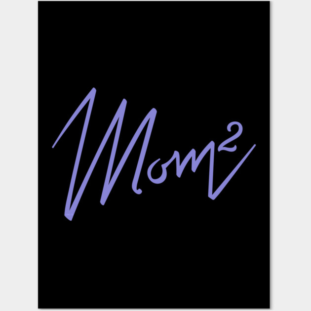Mom of 2 Wall Art by creative
