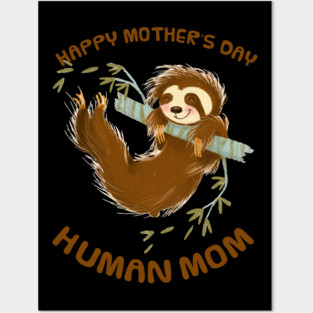 Happy Mothers Day Human Mom Swinging Sloth Posters and Art