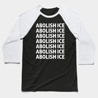 Abolish Ice Human Rights movement Equality for ALL Power to the People Baseball T-Shirt