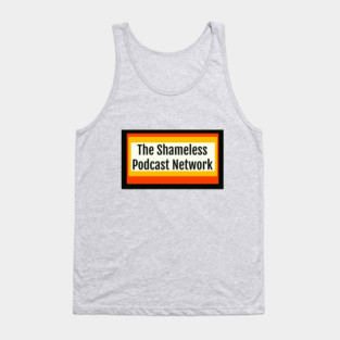 The Shameless Podcast Network Tank Top
