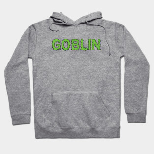 Goblin 4 life Hoodie