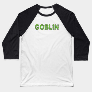 Goblin 4 life Baseball T-Shirt