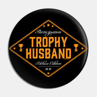 PARTICIPATION TROPHY HUSBAND Pin