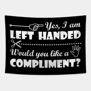 Lispe Yes, I am Left Handed Tapestry