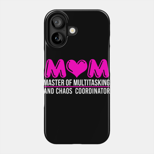 Mom Master of Multitasking Phone Case by creative