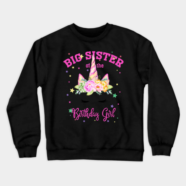 Big Sister of the Birthday Girl! Unicorn Face Theme Gift graphic Crewneck Sweatshirt by creative
