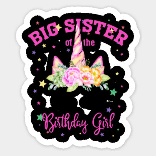 Big Sister of the Birthday Girl! Unicorn Face Theme Gift graphic Sticker