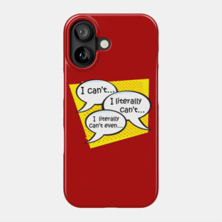 I literally can't even... Phone Case