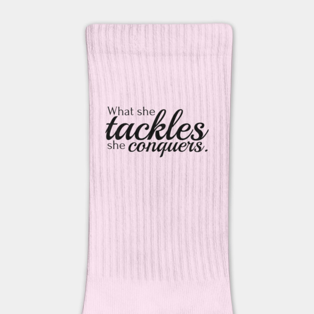 What she tackles she conquers by Stars Hollow Mercantile