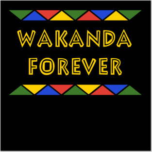 WAKANDA FOREVER Posters and Art