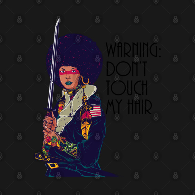 Warning: Do Not Touch My Hair. Natural Hair, Black Girl by UrbanLifeApparel