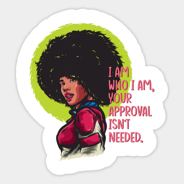 I am who I am, your approval isn't needed. Black woman Magnet by UrbanLifeApparel