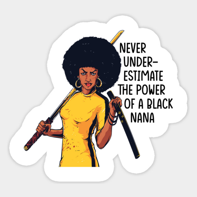 Never Underestimate the Power of a Nana Magnet by UrbanLifeApparel