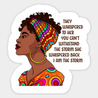 I am the storm. Black Women. Black Girl Magnet