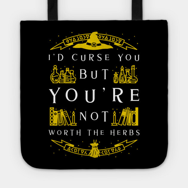 Not Worth The Curse - Witch Tote by MCALTees