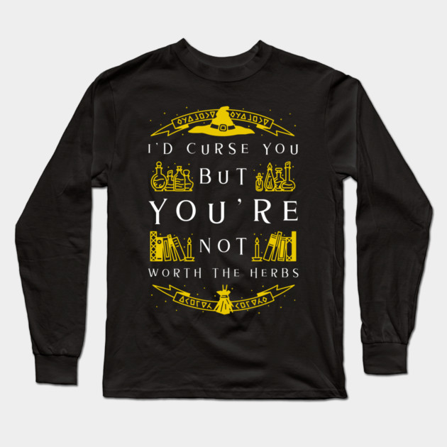 Not Worth The Curse - Witch Long Sleeve T-Shirt by MCALTees
