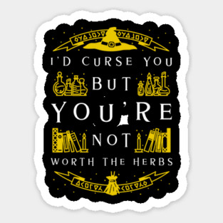 Not Worth The Curse - Witch Sticker