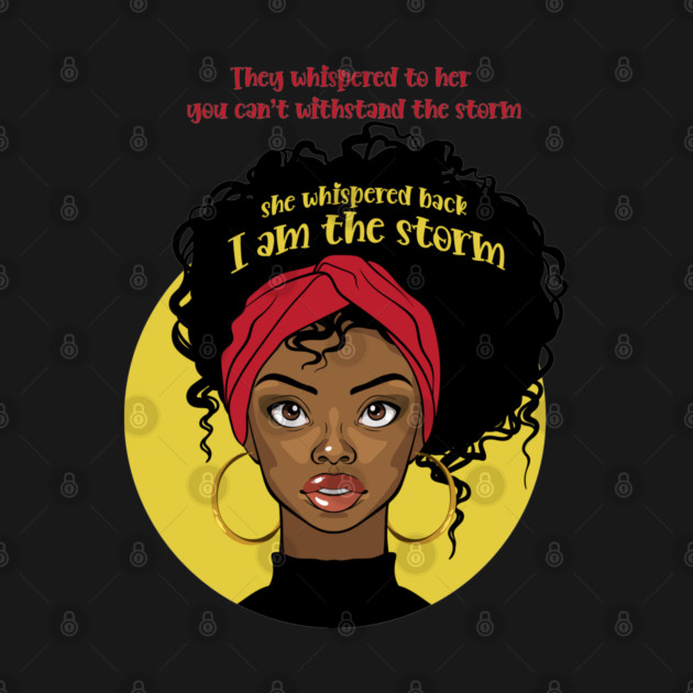 she whispered back I am the storm by UrbanLifeApparel