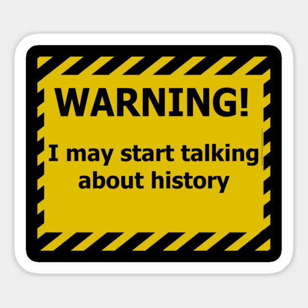 Warning History Magnet by American Revolution Podcast