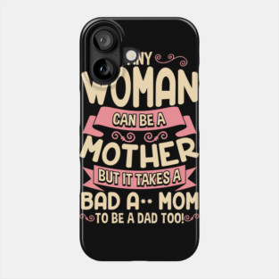 Bad-Ass Mom Cool Mother Quote for Mother's Day Gift design Phone Case