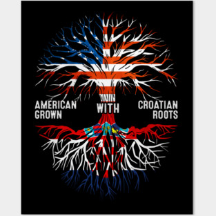 American Grown With Croatian Roots Tree Croatia Flag Posters and Art