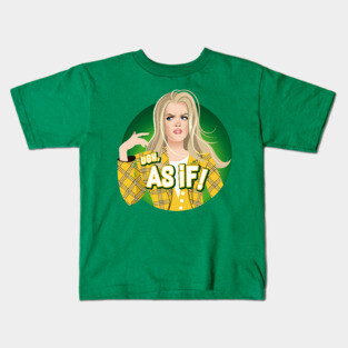 As if! Kids T-Shirt