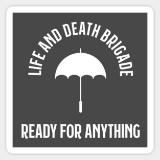 Life and Death Brigade - Ready for Anything Sticker