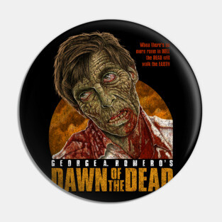 Dawn Of The Dead - DISTRESSED Pin