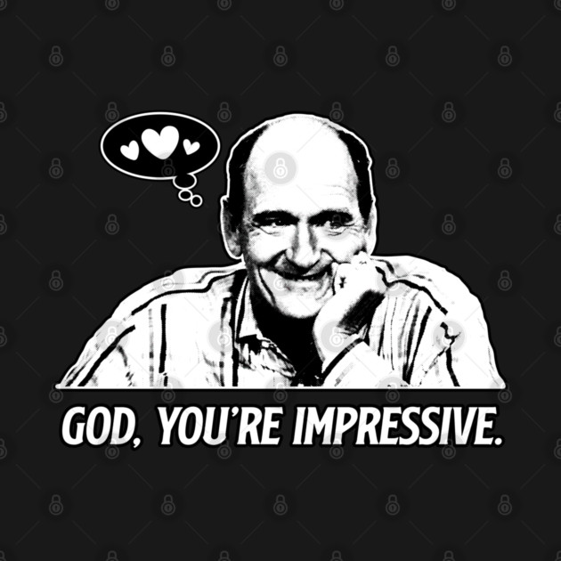 God, You're Impressive - Step Brothers by Chewbaccadoll