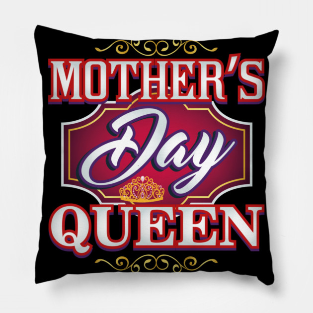 Mothers Day Queen Pillow by creative