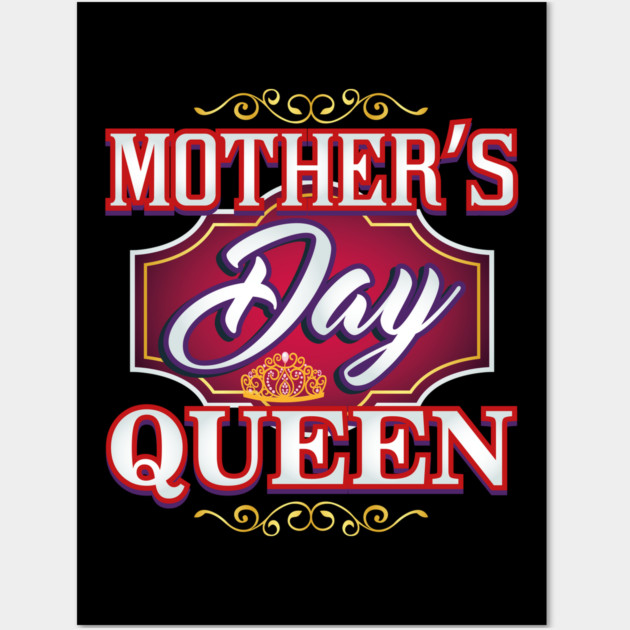 Mothers Day Queen Wall Art by creative