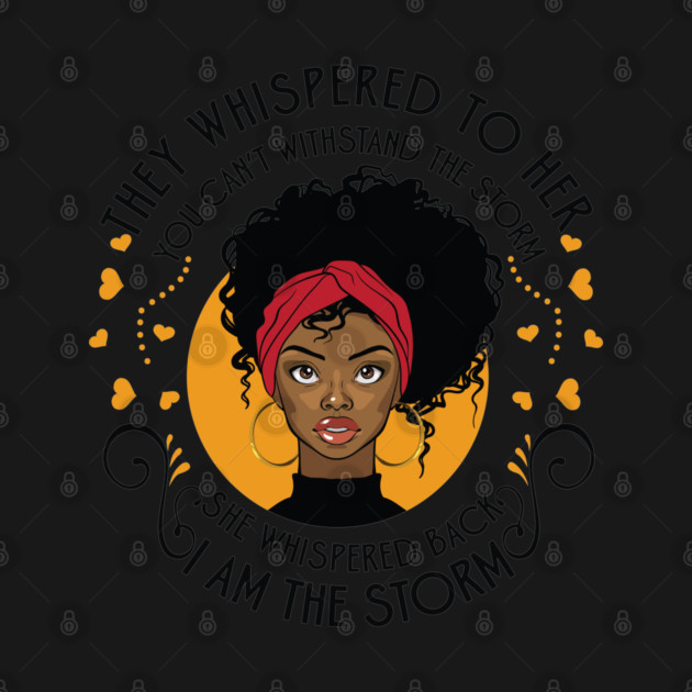 They whispered to her you can’t withstand the storm she whispered back I am the storm by UrbanLifeApparel