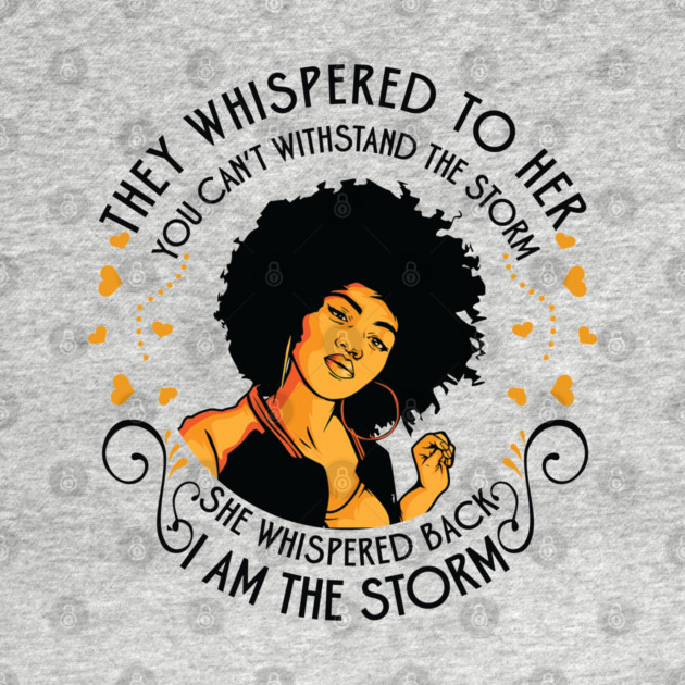 I am the storm, Black Girl by UrbanLifeApparel