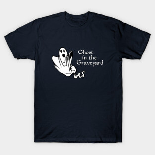 Ghost in the Graveyard T-Shirt
