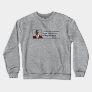 Invitation to the Pants Party Crewneck Sweatshirt