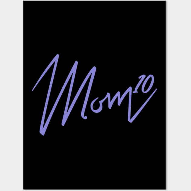 Mom of 10 Wall Art by creative