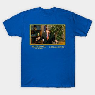 Mitch Bryant - Has that ever happened to you? I Think You Should Leave T-Shirt