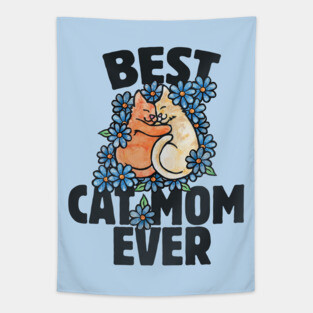 Best Cat Mom Ever Tapestry