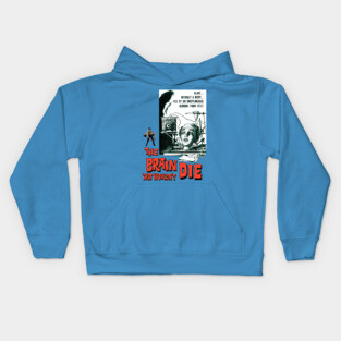 The Brain That Wouldn't Die Kids Hoodie