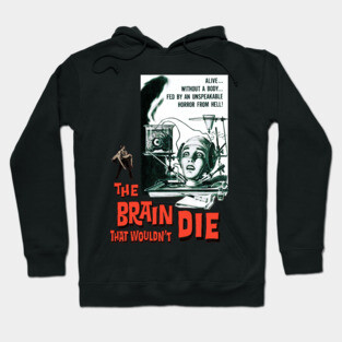 The Brain That Wouldn't Die Hoodie