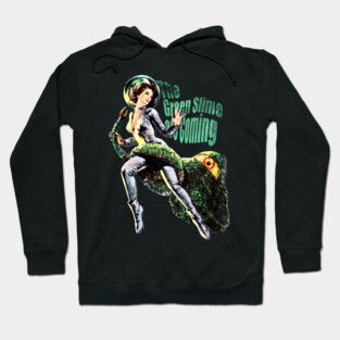 The Green Slime Are Coming Hoodie