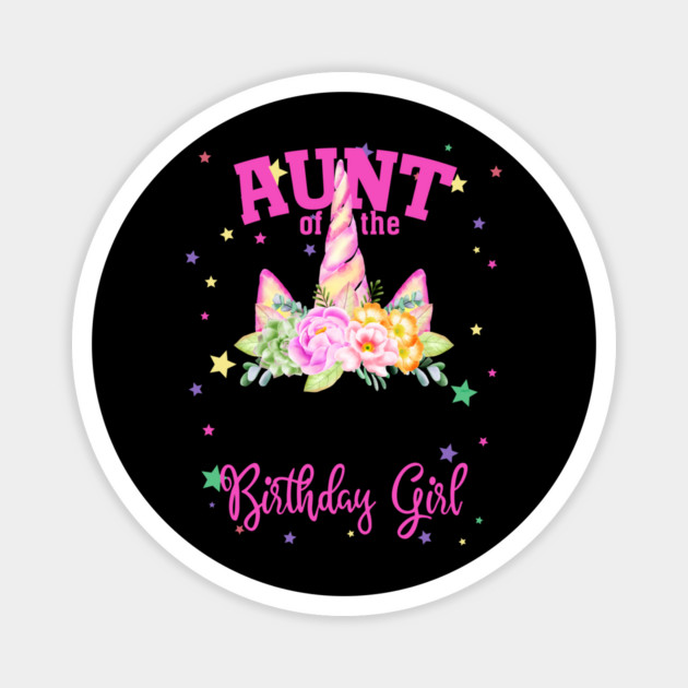 Aunt of the Birthday Girl! Unicorn Face Theme Gift design Magnet by creative