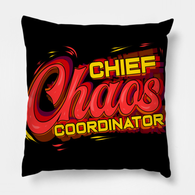 Chief Chaos Coordinator Pillow by creative
