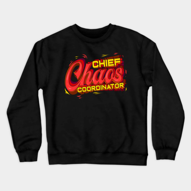 Chief Chaos Coordinator Crewneck Sweatshirt by creative