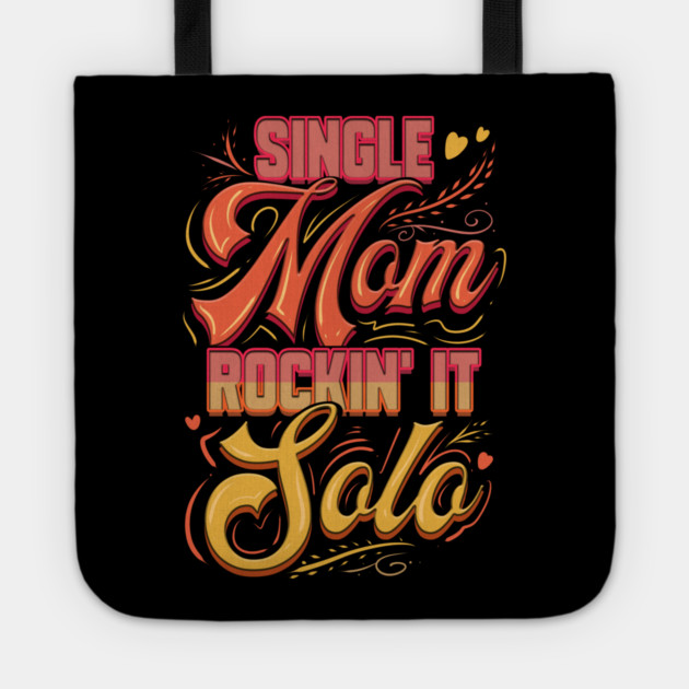 Single Mom Rockin it Tote by creative