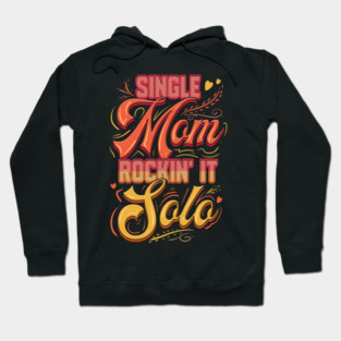 Single Mom Rockin it Hoodie