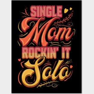 Single Mom Rockin it Posters and Art
