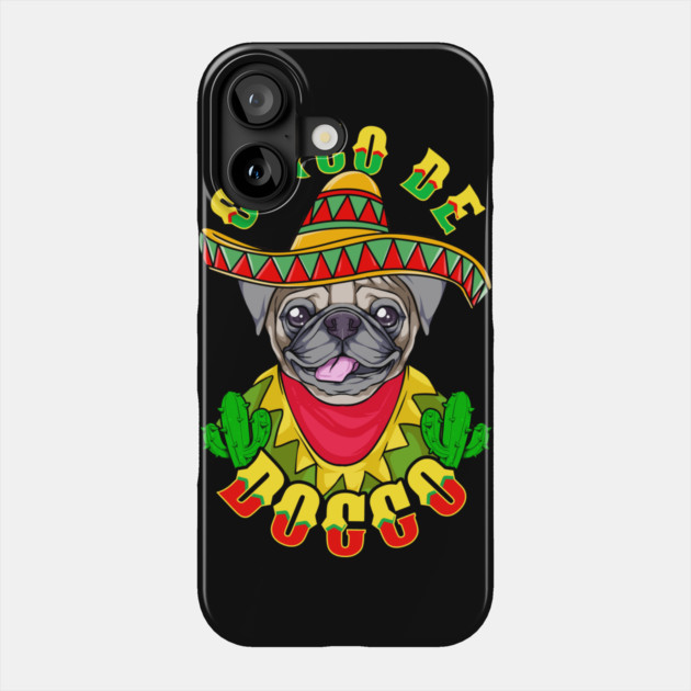 Cinco de Doggo Funny Pug Dog for Cinco de Mayo product Phone Case by creative