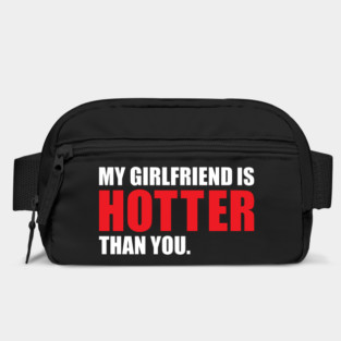 My Girlfriend is Hotter Than You Funny Boyfriend Design Bag